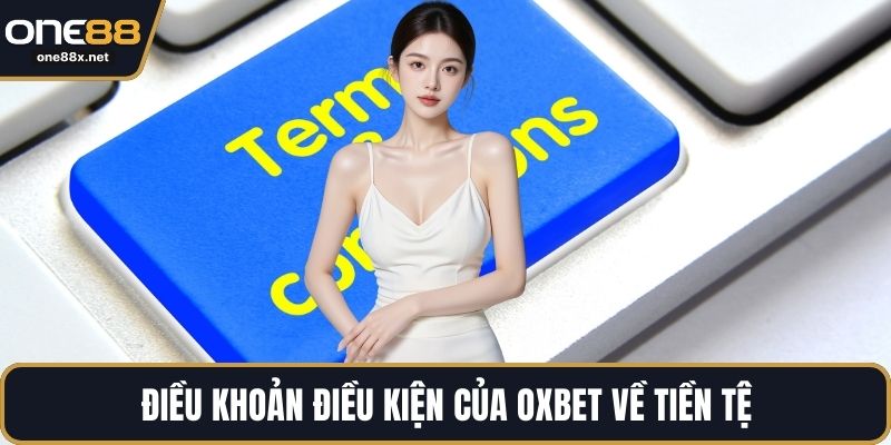 Điều khoản điều kiện của OXBET về tiền tệ