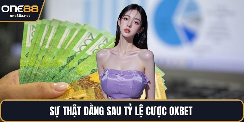 Sự thật đằng sau tỷ lệ cược OXBET 