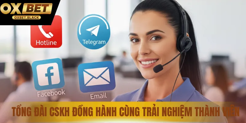 Tổng đài CSKH đồng hành cùng trải nghiệm thành viên