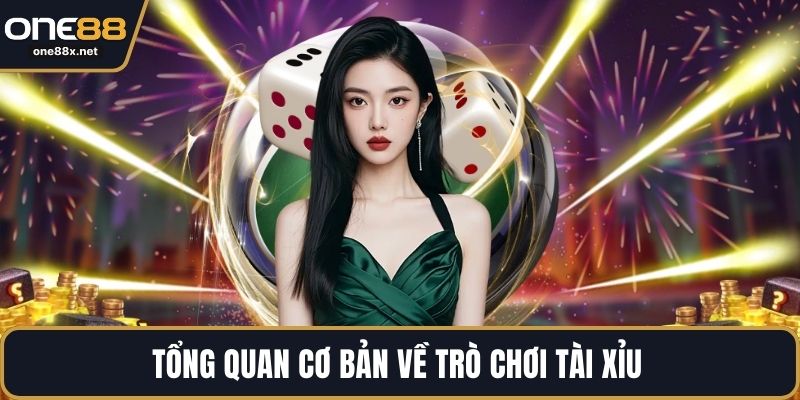 Tổng quan cơ bản về trò chơi tài xỉu 