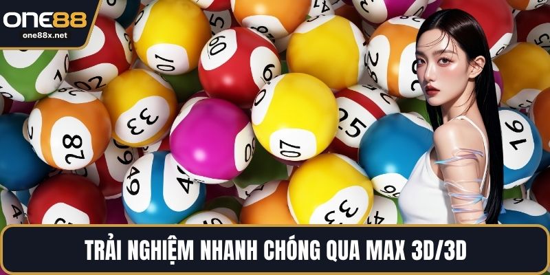 Trải nghiệm nhanh chóng qua Max 3D/3D