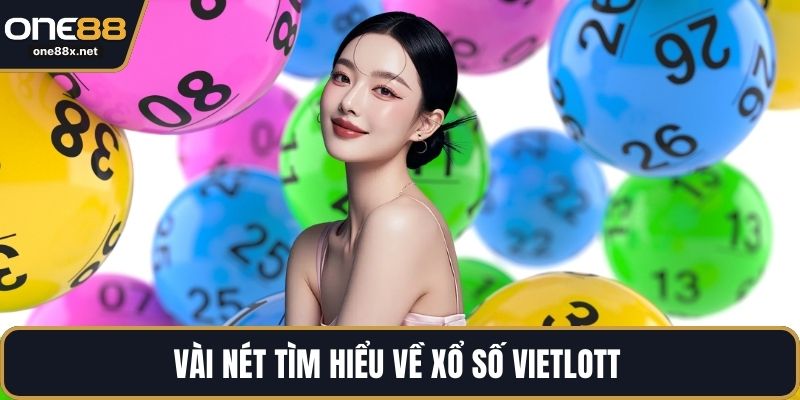 Vài nét tìm hiểu về xổ số Vietlott 
